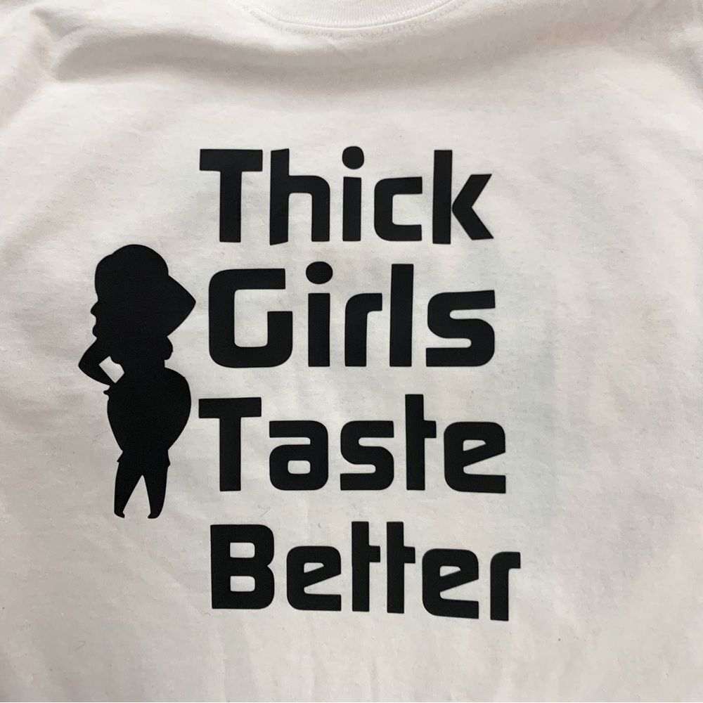 Plus size- Thick Girls Taste Better Tee